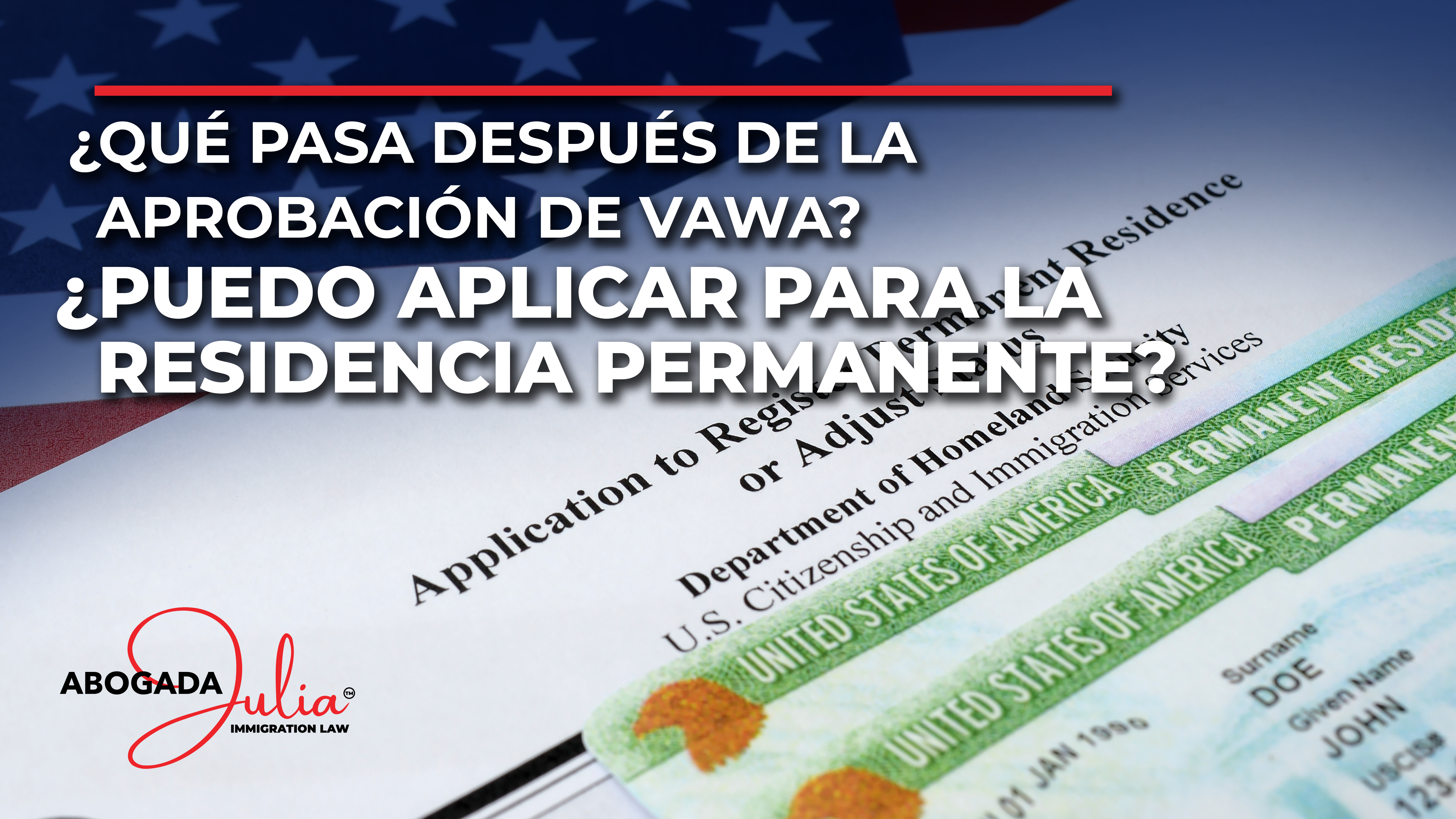 ¿Qué pasa después de la aprobación de VAWA? ¿Puedo aplicar para la residencia permanente?