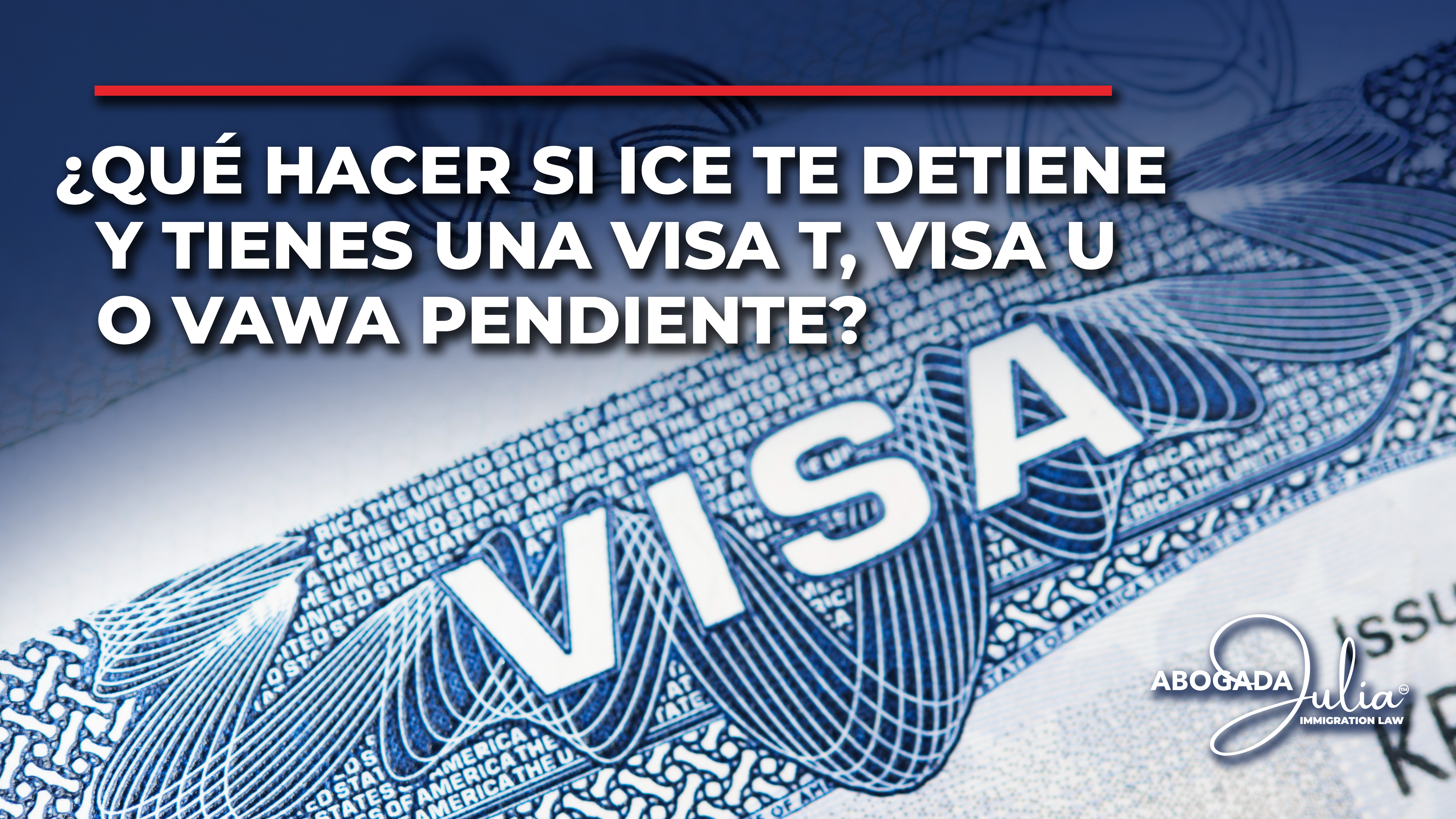 ¿Qué hacer si ICE te detiene y tienes una Visa T, U o VAWA pendiente?